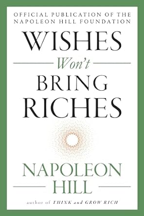 WISHES WON'T BRING RICHES