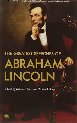 THE GREATEST SPEECHES OF ABRAHAM LINCOLN