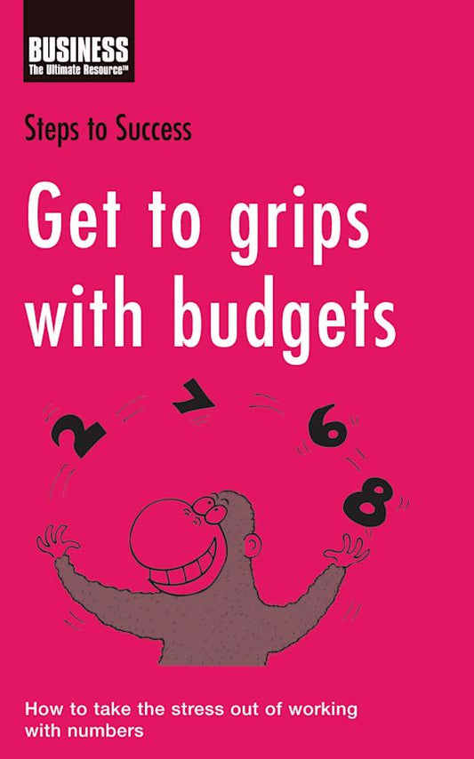 GET TO GRIPS WITH BUDGETS