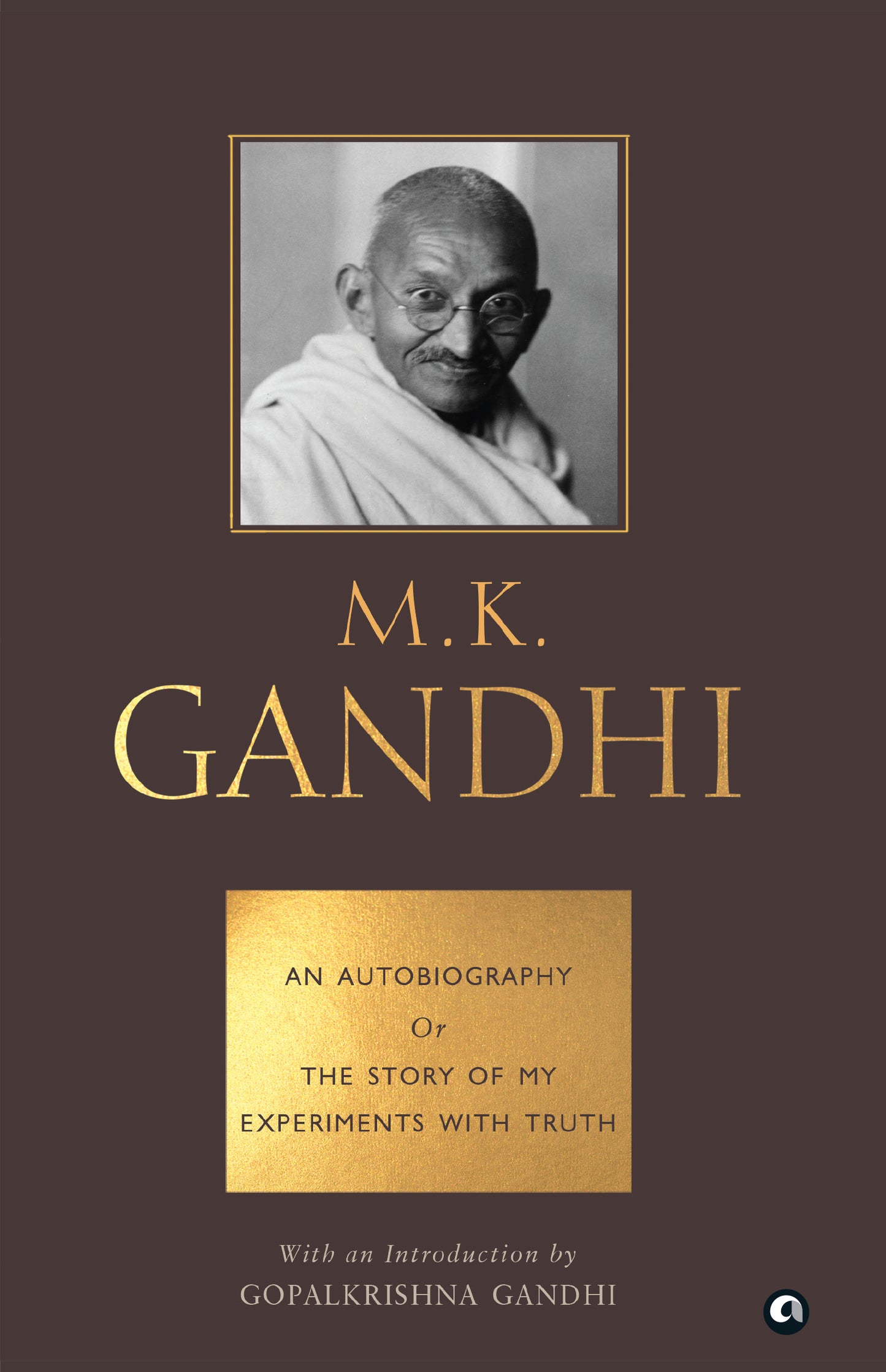 M. K. GANDHI (EXPERIMENT WITH TRUTH )