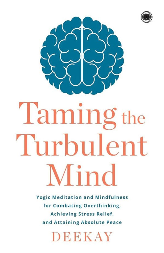 TAMING THE TURBULENT MIND