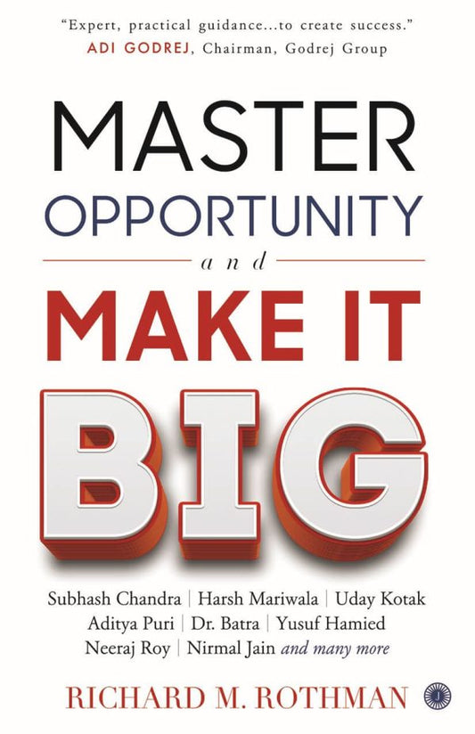 MASTER OPPORTUNITY AND MAKE IT BIG