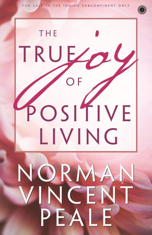 THE TRUE JOY OF POSITIVE LIVING