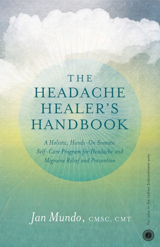 THE HEADACHE HEALERS HANDBOOK