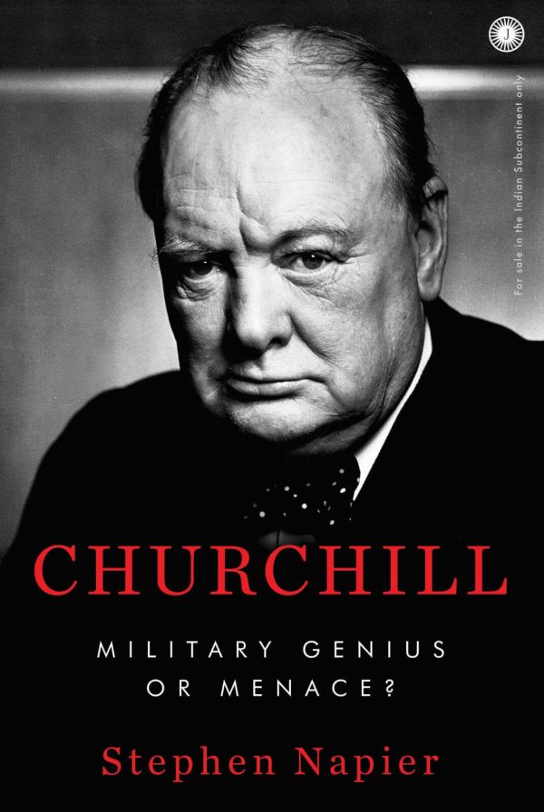 CHURCHILL - MILITARY GENIUS OR MENACE ?