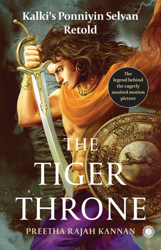 THE TIGER THRONE - PONNIYIN SELVAN RETOLD