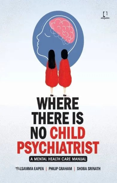 WHERE THERE NO CHILD  PSYCHIATRIST